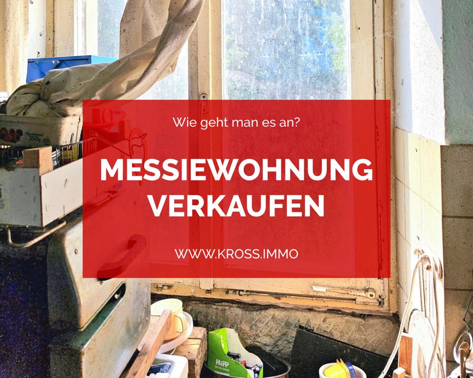 Wie Messiewohnung verkaufen KROß IMMOBILIEN Immobilienmakler in Freiburg und Region