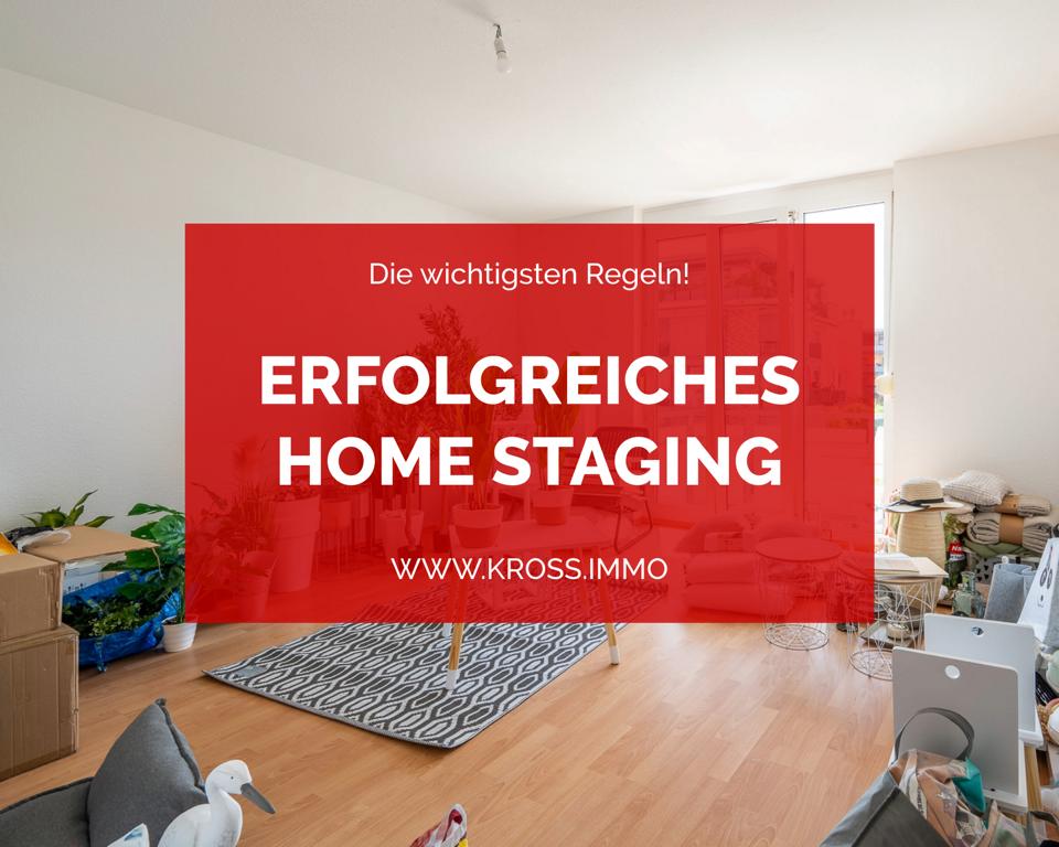 Die wichtigsten Regeln für ein erfolgreiches Home Staging KROß IMMOBILIEN Immobilienmakler in Freiburg und Region